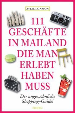 111 Geschäfte in Mailand, die man erlebt haben muss - Lonmon, Aylie