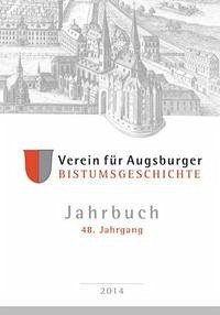 Jahrbuch des Vereins für Augsburger Bistumsgeschichte, 48. Jahrgang, 2014 - Groll, Thomas und Walter Ansbacher