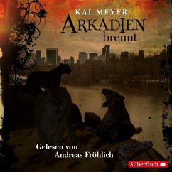 Arkadien brennt / Arkadien Trilogie Bd.2 (8 Audio-CDs) - Meyer, Kai