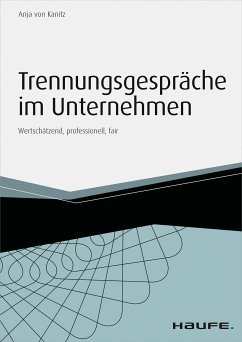 Trennungsgespräche im Unternehmen - inkl. Arbeitshilfen online (eBook, PDF) - Kanitz, Anja von