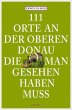 111 Orte an der oberen Donau, die man... - Bild 1