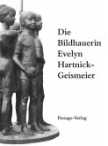 Die Bildhauerin Evelyn Hartnick-Geismeier