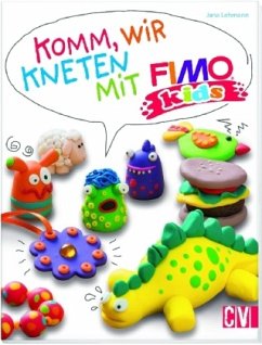 Komm, wir kneten mit FIMO kids® - Lehmann, Jana