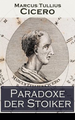 Paradoxe der Stoiker (eBook, ePUB) - Cicero, Marcus Tullius