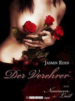 Der Verehrer (eBook, ePUB) - Eden, Jasmin