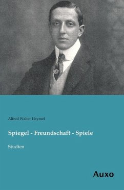 Spiegel - Freundschaft - Spiele - Heymel, Alfred Walter