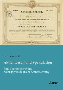 Aktienwesen und Spekulation - Petrazycki, L. v.