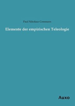 Elemente der empirischen Teleologie - Cossmann, Paul Nikolaus