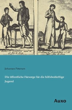 Die öffentliche Fürsorge für die hilfsbedürftige Jugend - Petersen, Johannes