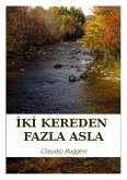 Iki Kereden Fazla Asla (eBook, ePUB) Iki Kereden Fazla Asla (eBook, ePUB)