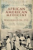 African American Medicine in Washington, D.C. (eBook, ePUB) African American Medicine in Washington, D.C. (eBook, ePUB)