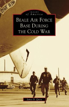 Beale Air Force Base During the Cold War (eBook, ePUB) - Quest, James B.