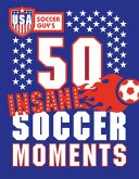 USA Soccer Guy's 50 Insane Soccer Moments (eBook, ePUB)