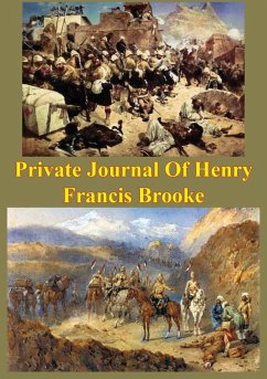 Cover Private Journal Of Henry Francis Brooke, Late Brigadier-General Commanding 2nd Infantry Brigade Kandahar Field Force, (eBook, ePUB)