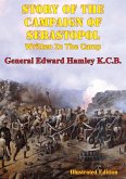 STORY OF THE CAMPAIGN OF SEBASTOPOL: Written In The Camp [Illustrated Edition] (eBook, ePUB)