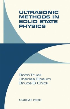 Ultrasonic Methods in Solid State Physics (eBook, PDF) - Truell, Rohn; Elbaum, Charles; Chick, Bruce B.