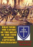 What Were The Causes Of The Delay Of The 79th Division Capturing Montfaucon? (eBook, ePUB)