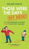 Those Were the Days ... My Arse! (eBook, ePUB)