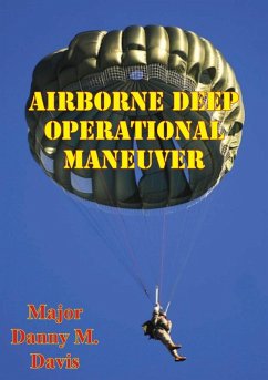 Airborne Deep Operational Maneuver (eBook, ePUB) - Davis, Major Danny M.