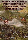 Staff Ride Handbook For The Battle Of Chickamauga, 18-20 September 1863 [Illustrated Edition] (eBook, ePUB)