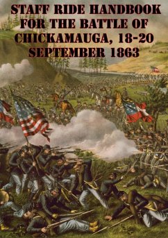 Staff Ride Handbook For The Battle Of Chickamauga, 18-20 September 1863 [Illustrated Edition] (eBook, ePUB) - Robertson, William Glenn