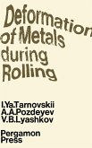 Deformation of Metals During Rolling (eBook, PDF) Deformation of Metals During Rolling (eBook, PDF)