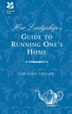 Her Ladyship's Guide to Running One's Home (eBook, ePUB)