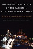 The Irregularization of Migration in Contemporary Europe (eBook, ePUB)