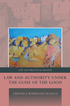 Law and Authority under the Guise of the Good (eBook, ePUB) - Rodriguez-Blanco, Veronica