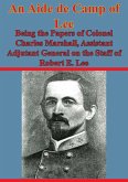 Aide De Camp Of Lee - Being The Papers Of Colonel Charles Marshall, (eBook, ePUB)