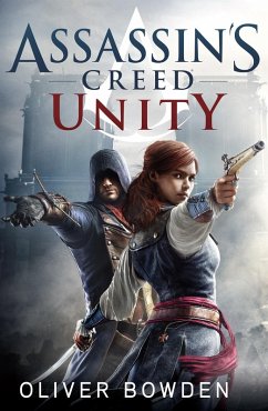Unity / Assassin's Creed Bd.5 (eBook, ePUB) - Bowden, Oliver