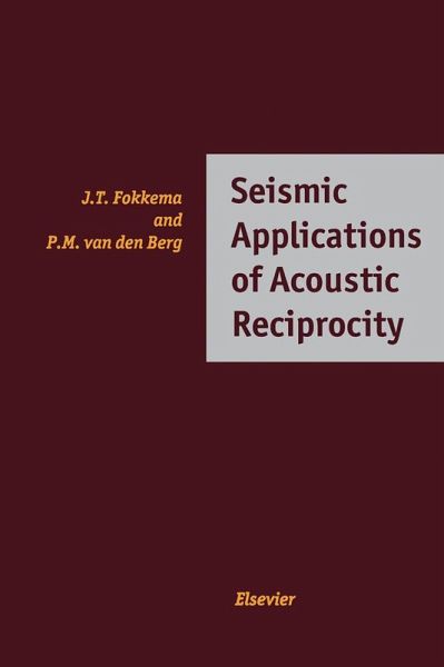 Seismic Applications of Acoustic Reciprocity (eBook, PDF) Seismic Applications of Acoustic Reciprocity (eBook, PDF)