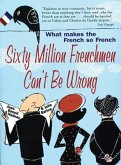 Sixty Million Frenchmen Can't be Wrong (eBook, ePUB)