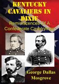 Kentucky Cavaliers In Dixie; Reminiscences Of A Confederate Cavalryman [Illustrated Edition] (eBook, ePUB)