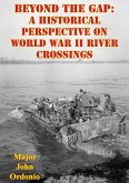 Beyond The Gap: A Historical Perspective On World War II River Crossings (eBook, ePUB)