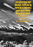 Analysis Of Deep Attack Operations: Operation Bagration, Belorussia, 22 June - 29 August 1944 [Illustrated Edition] (eBook, ePUB)