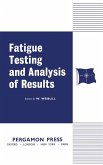 Fatigue Testing and Analysis of Results (eBook, PDF)