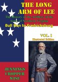 Long Arm of Lee: The History of the Artillery of the Army of Northern Virginia, Volume 1 (eBook, ePUB)