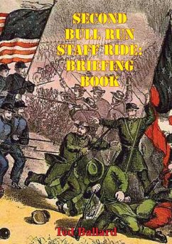 Second Bull Run Staff Ride: Briefing Book [Illustrated Edition] (eBook, ePUB) - Ballard, Ted