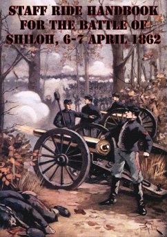 Staff Ride Handbook For The Battle Of Shiloh, 6-7 April 1862 [Illustrated Edition] (eBook, ePUB) - Gudmens, Ltc Jeffrey J.