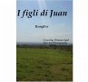 I Figli Di Juan (eBook, ePUB) - Bild 1