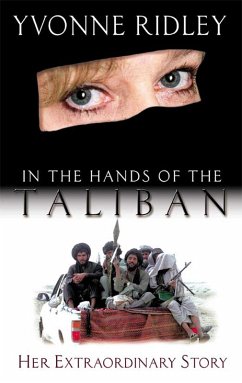 In the Hands of the Taliban (eBook, ePUB) - Ridley, Yvonne