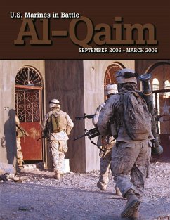 U.S. Marines In Battle: Al-Qaim, September 2005-March 2006 [Illustrated Edition] (eBook, ePUB) - Schlosser, Nicholas J.