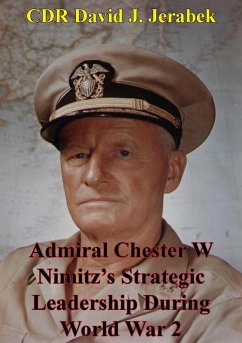 Cover Admiral Chester W Nimitz's Strategic Leadership During World War 2 (eBook, ePUB)