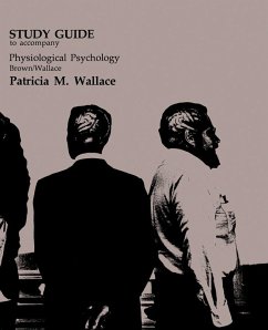 Study Guide to Accompany Physiological Psychology Brown/Wallace (eBook, PDF) - Wallace, Patricia M.
