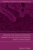 Shaping the Single European Market in the Field of Foreign Direct Investment (eBook, ePUB)