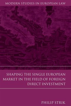 Shaping the Single European Market in the Field of Foreign Direct Investment (eBook, ePUB) - Strik, Philip