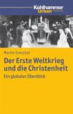 Der Erste Weltkrieg und die Christenheit (eBook, ePUB)