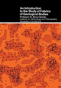 An Introduction to the Study of Fabrics of Geological Bodies (eBook, PDF) - Sander, Bruno