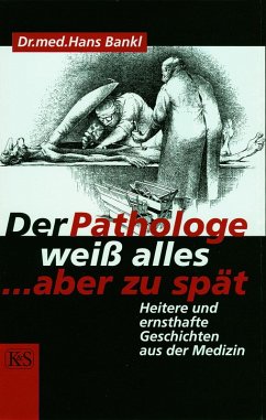 Der Pathologe weiß alles ... aber zu spät (eBook, ePUB) - Bankl, Hans